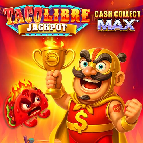 Taco Libre Jackpot: Cash Collect Max - SPACEMANSLOT88