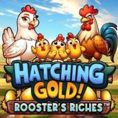 Hatching Gold! Roosters Riches - SPACEMANSLOT88